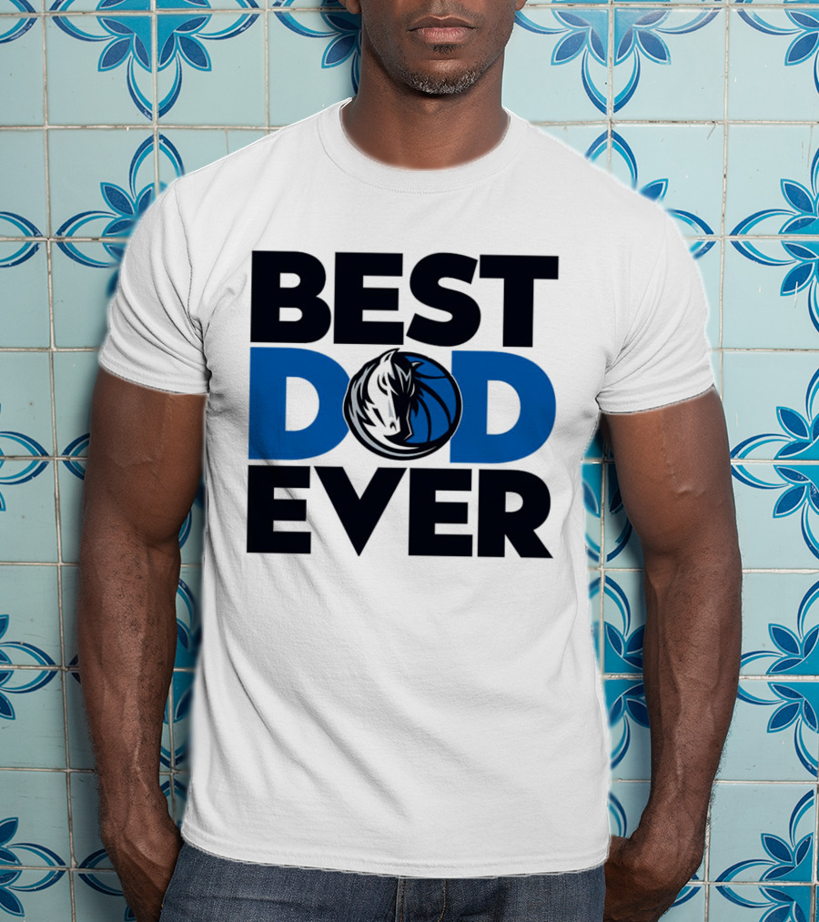 Best Dad Ever NBA Dallas Mavericks T-Shirt