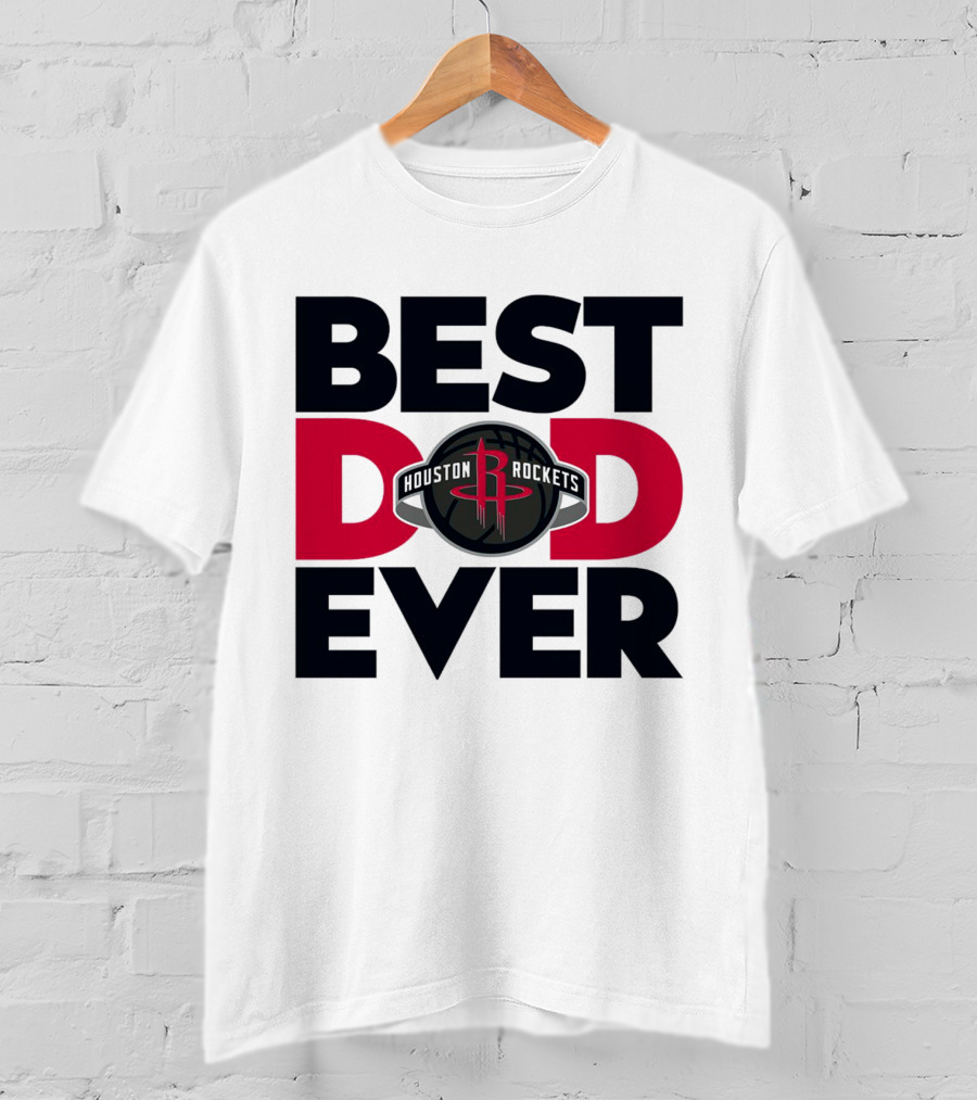 Best Dad Ever Houston Rockets NBA T-Shirt
