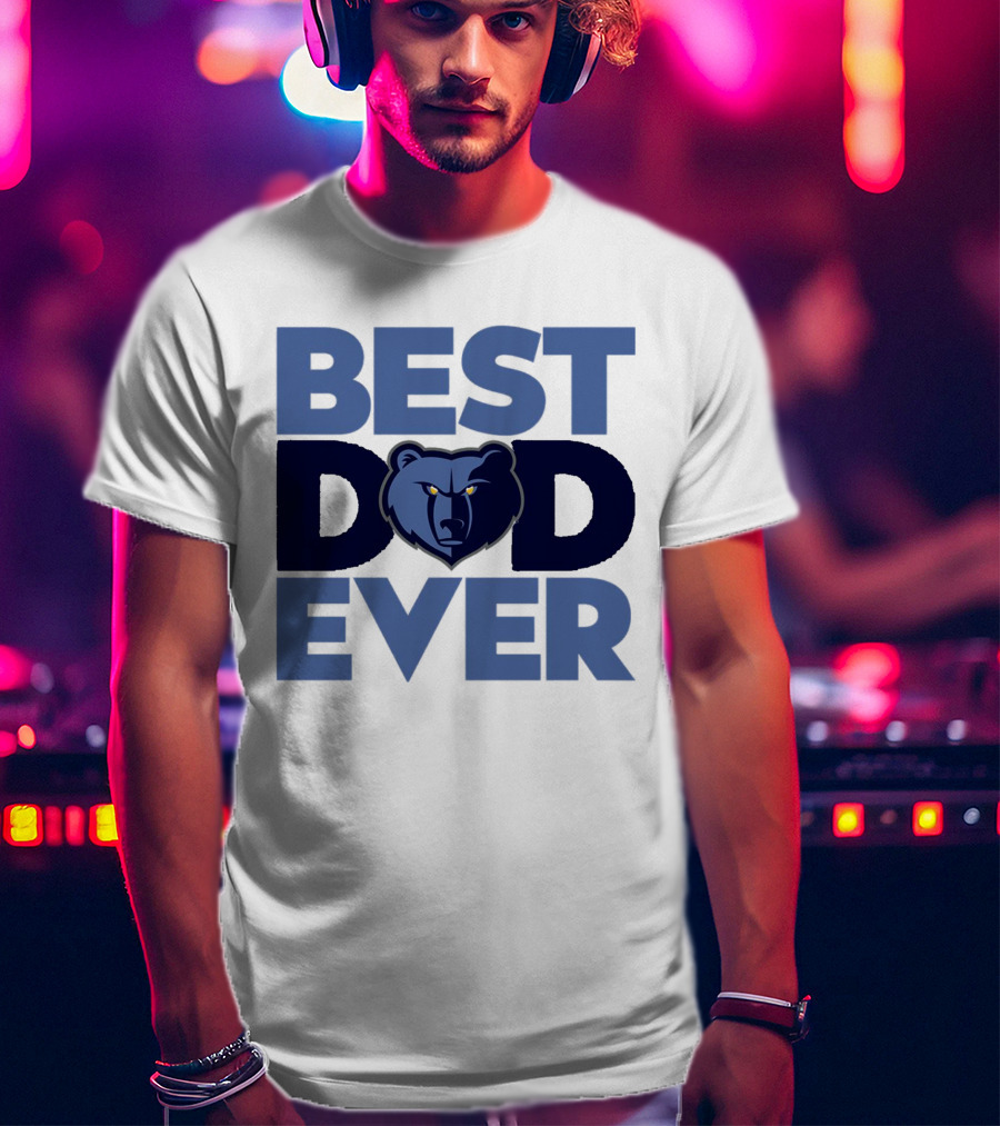 Best Dad Ever NBA Memphis Grizzlies Bear T-Shirt