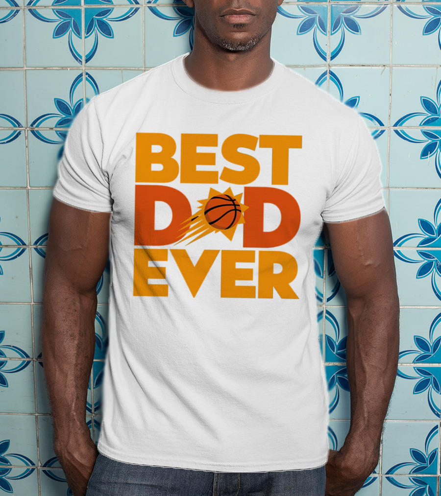 Best Dad Ever NBA Phoenix Suns Basketball T-Shirt