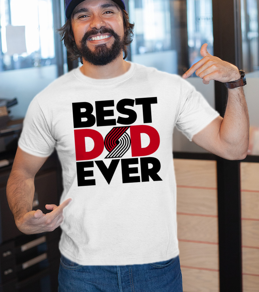 Best Dad Ever NBA Portland Trail Blazers Fan T-Shirt