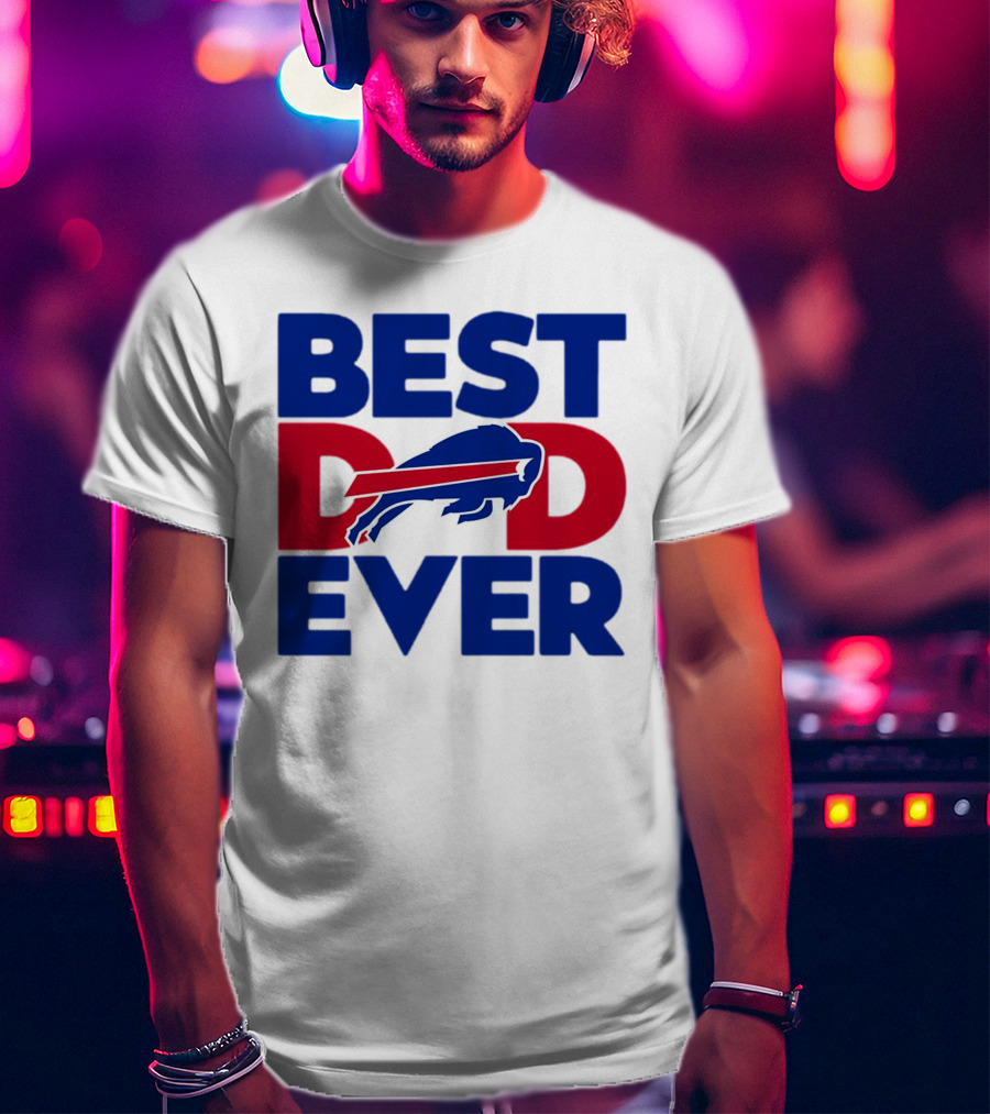 Best Dad Ever Buffalo Bills NFL T-Shirt