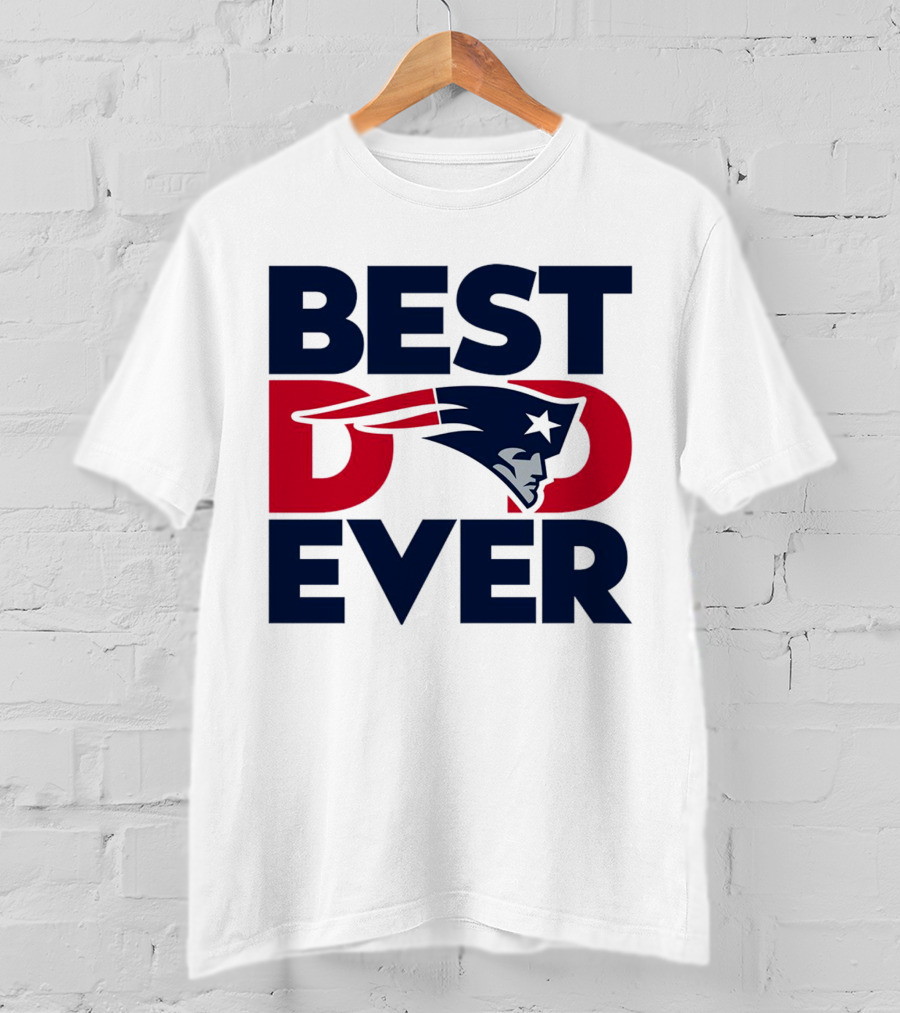 Best Dad Ever NFL New England Patriots T-Shirt