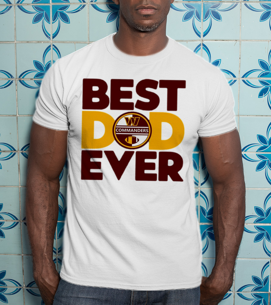 Best Dad Ever Commanders NFL Washington T-Shirt