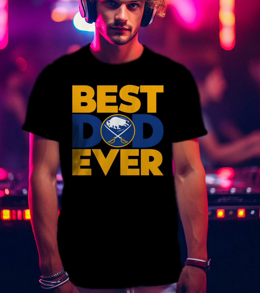 Best Dad Ever NHL Buffalo Sabres Fan Merchandise T-Shirt