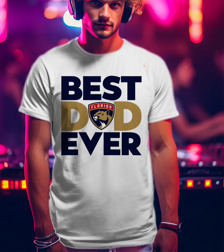 Best Dad Ever Florida Panthers NHL T-Shirt