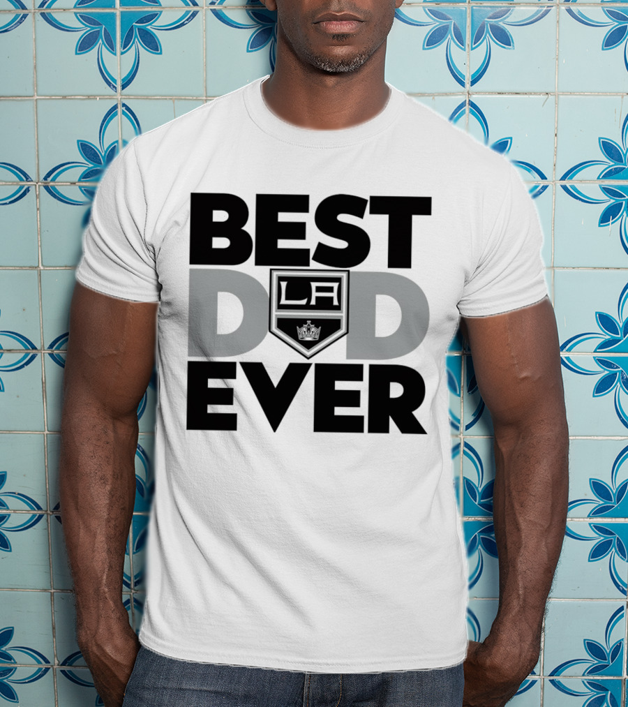 Best Dad Ever LA Kings NHL T-Shirt
