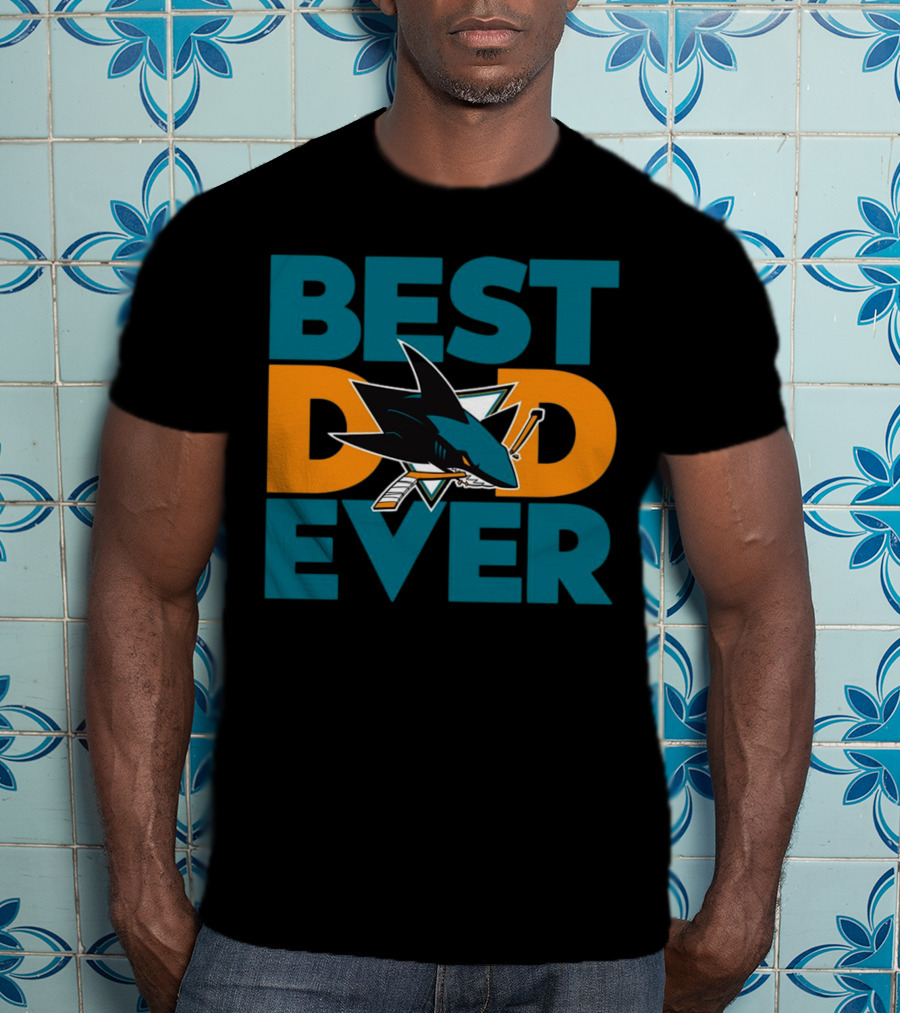 BEST DAD EVER San Jose Sharks NHL T-Shirt