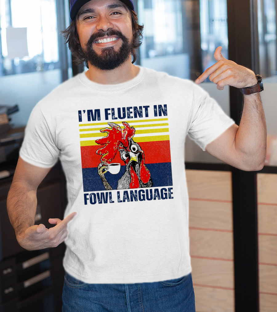 I’m Fluent In Fowl Language Retro Rooster With Coffee Cup T-Shirt