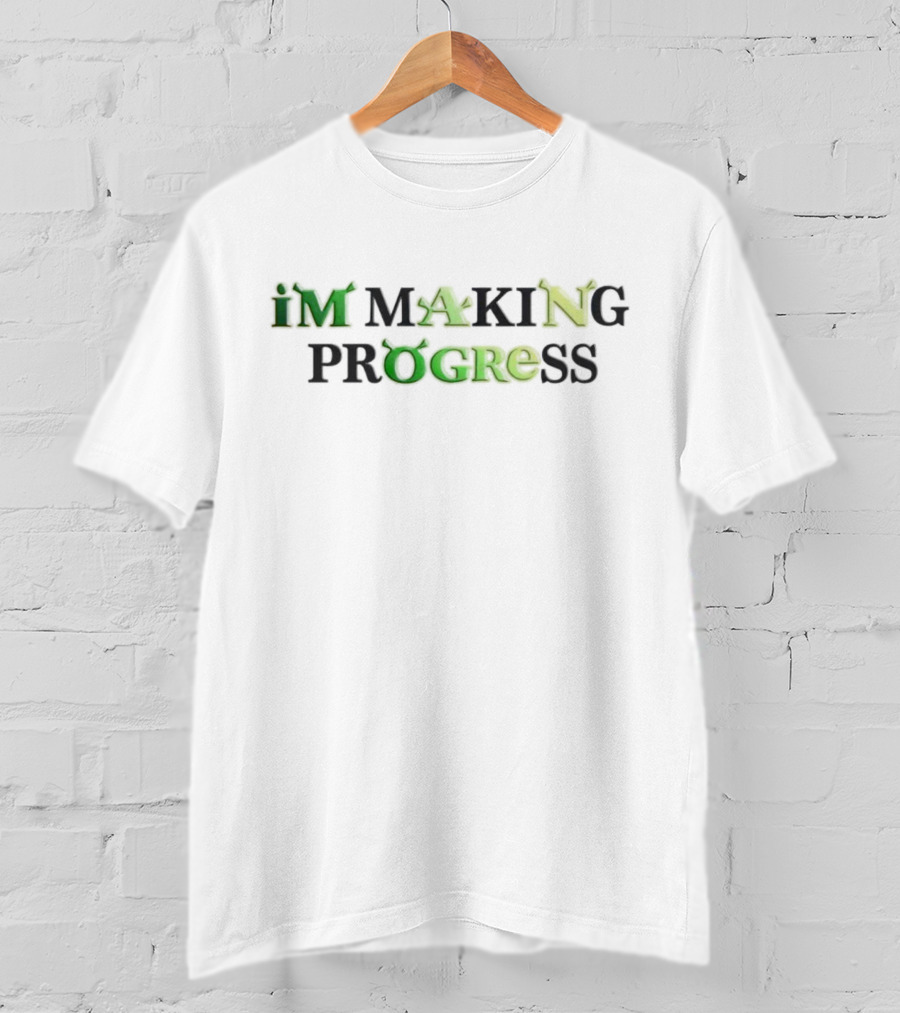 I’m Making Progress Ogre Shrek-Inspired Motivational Message T-Shirt