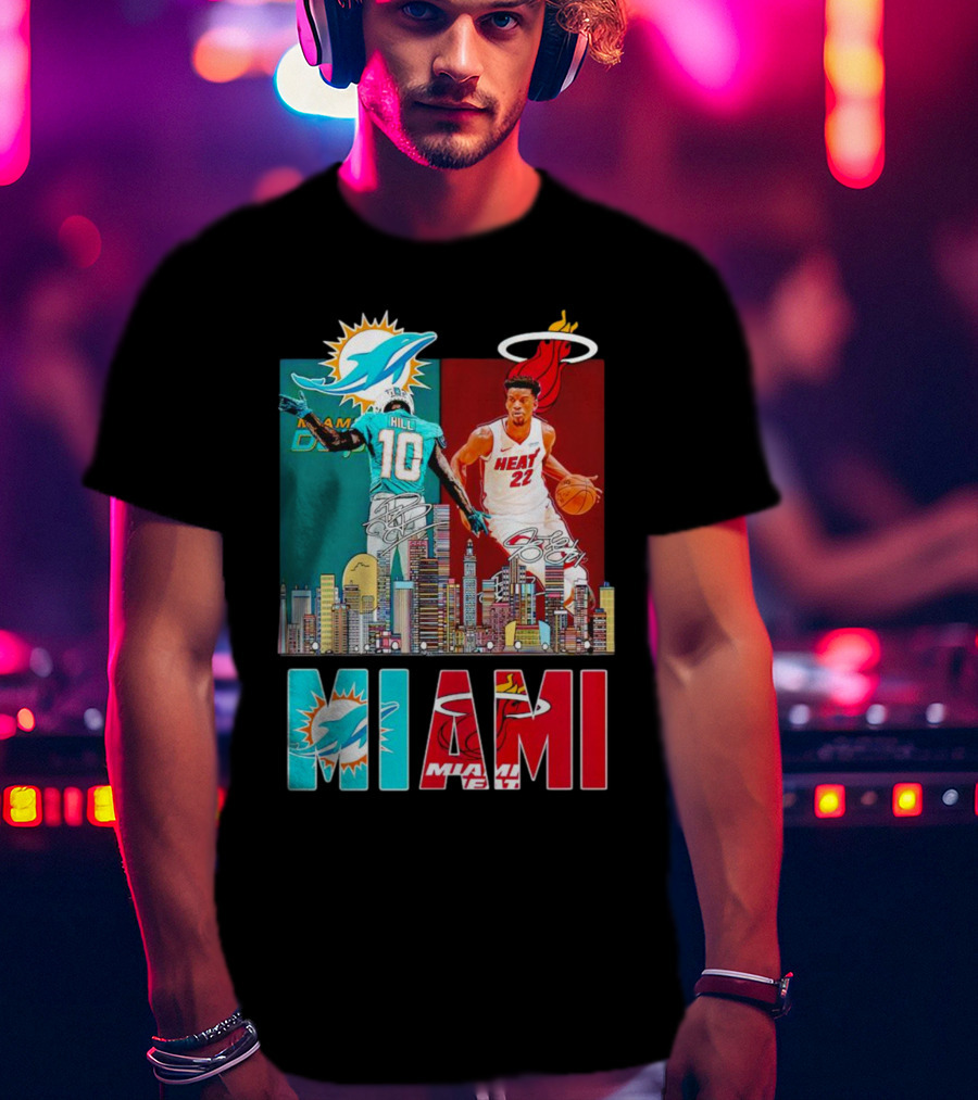 Miami Dolphins Tyreek Hill Miami Heat Jimmy Butler Signatures Skyline Featuring Dolphins And Heat T-Shirt