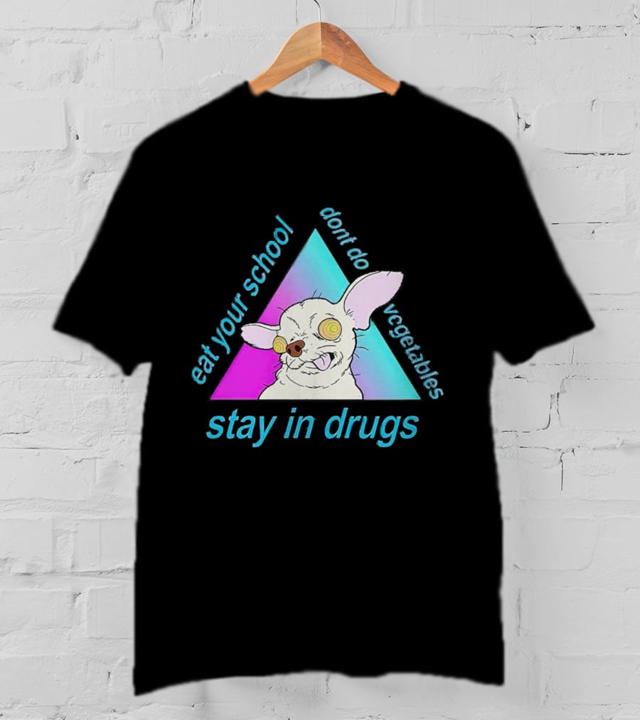 Stay In Drugs Eat Your School Don’t Do Vegetables Trippy Dog Triangle T-Shirt