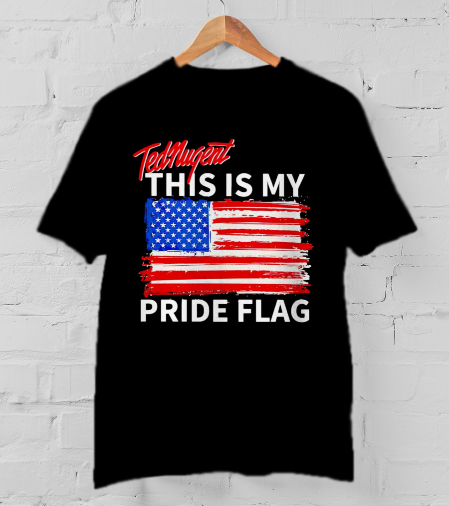 Ted Nugent This Is My Pride Flag American Colors T-Shirt