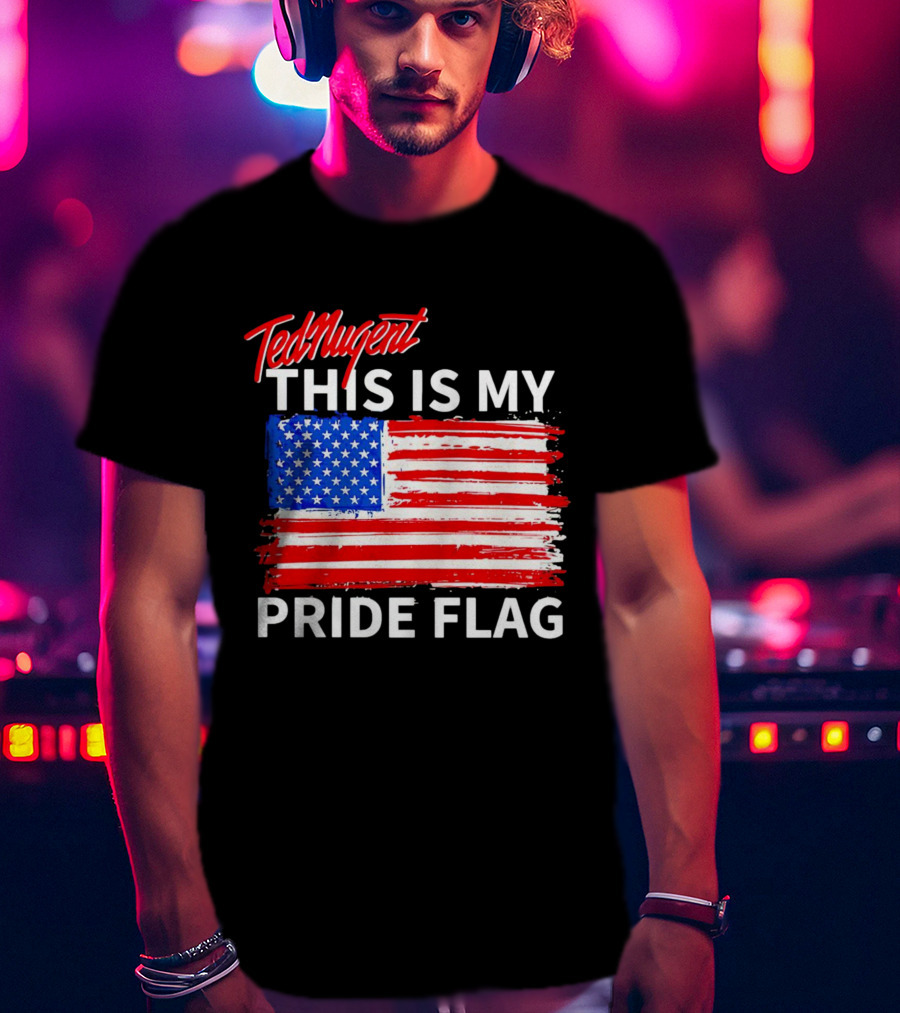 Ted Nugent This Is My Pride Flag American Colors T-Shirt