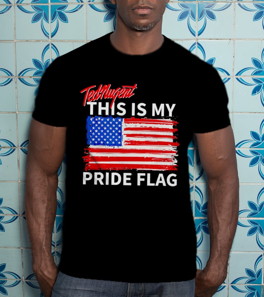 Ted Nugent This Is My Pride Flag American Colors T-Shirt