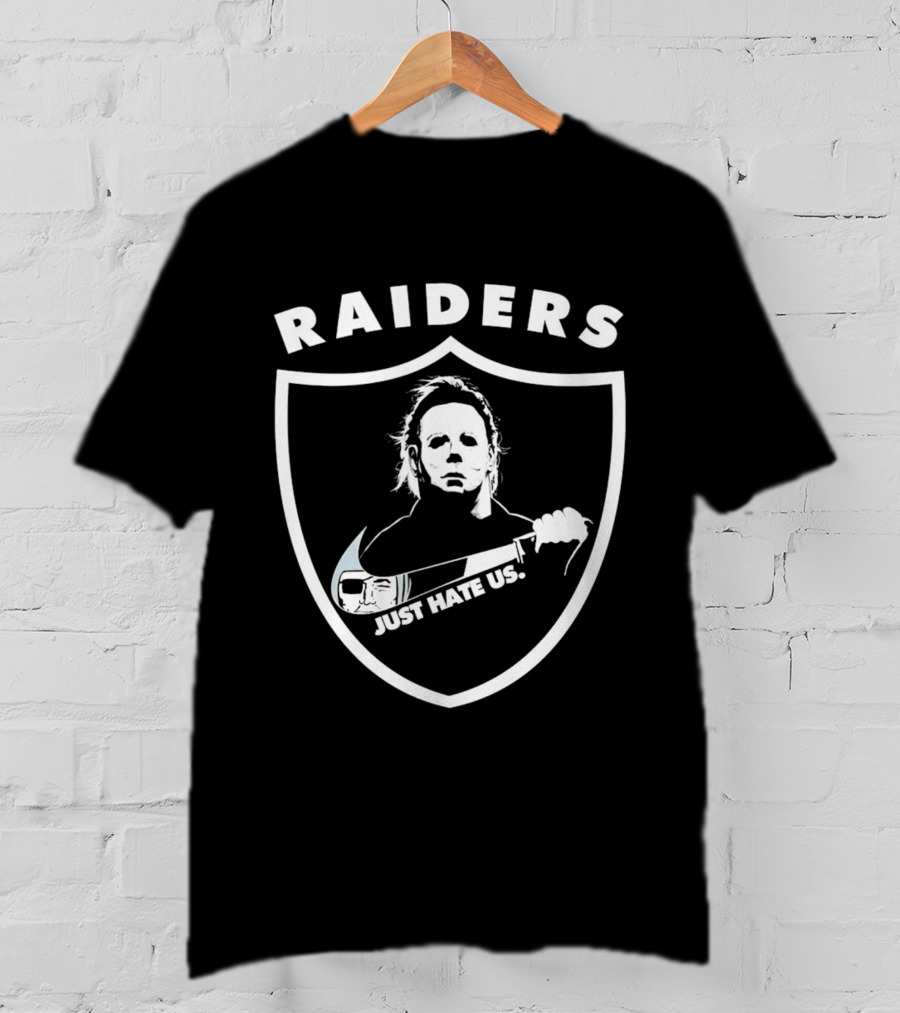 Raiders Michael Myers Just Hate Us T-Shirt