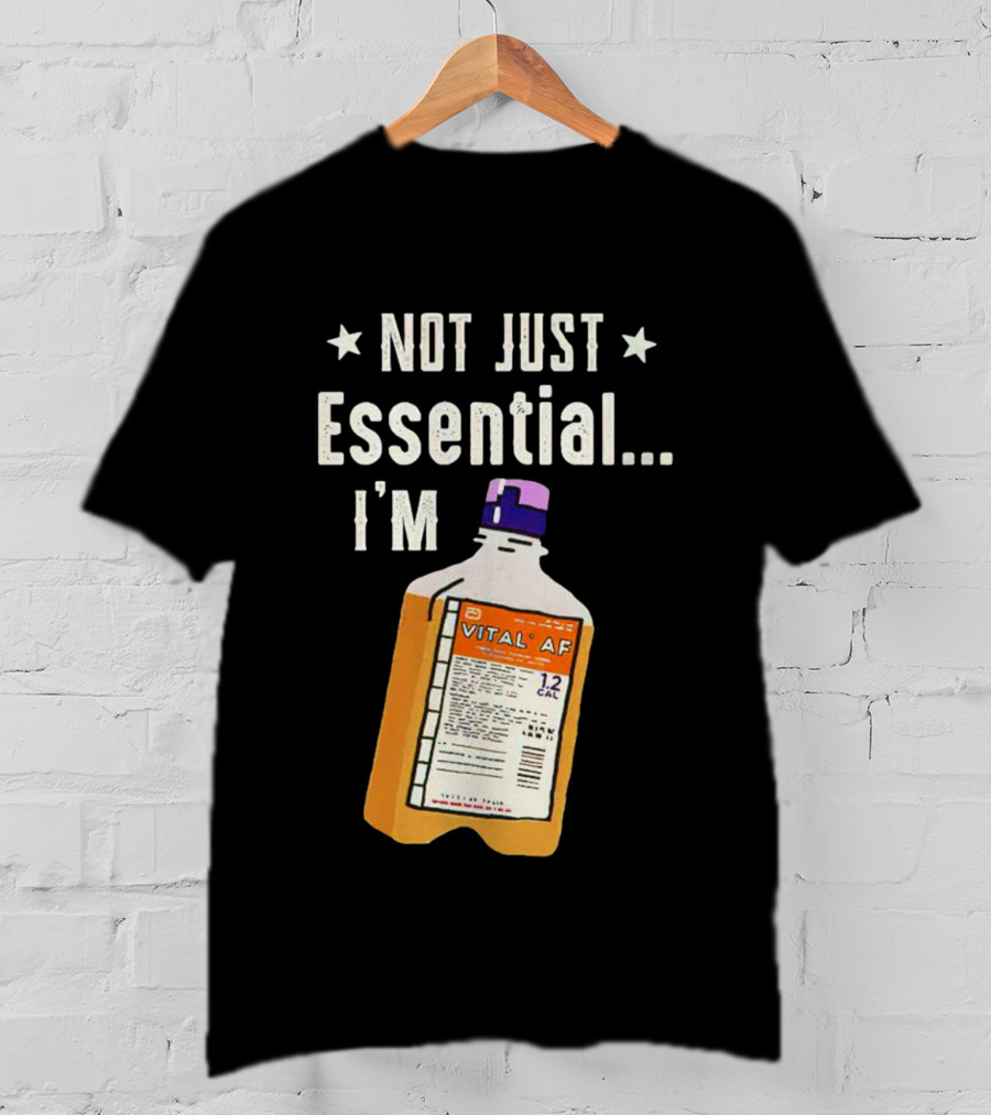 Not Just Essential I'm Vital Af 12 Cal T-Shirt