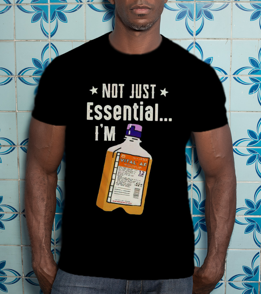 Not Just Essential I'm Vital Af 12 Cal T-Shirt