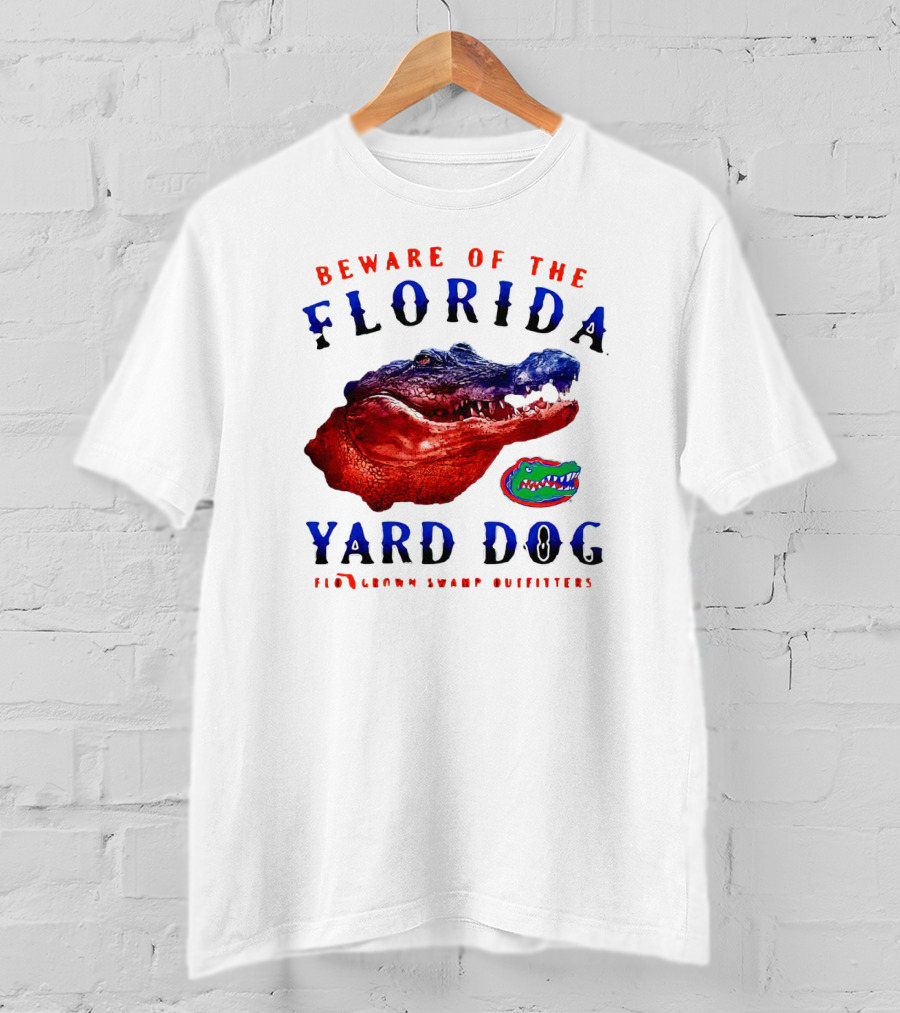 Beware Of The Florida Yard Dog Florida Gators FloGrown Swamp Outfitters T-Shirt