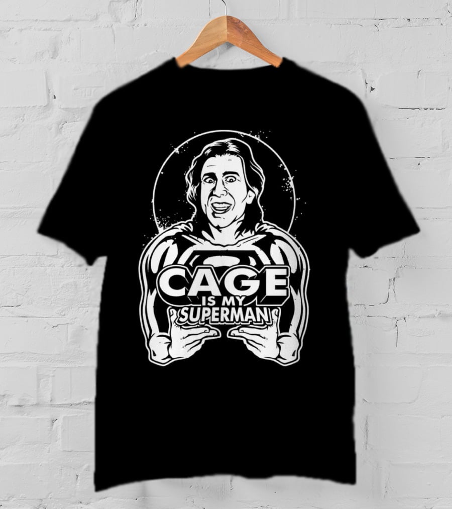 Cage Is My Superman Nicolas Cage Iconic Superman Mashup T-Shirt
