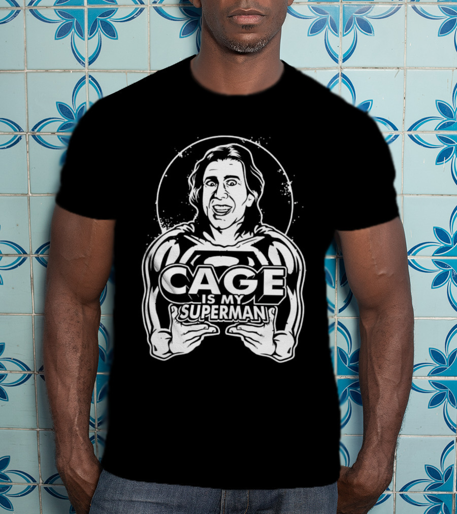 Cage Is My Superman Nicolas Cage Iconic Superman Mashup T-Shirt