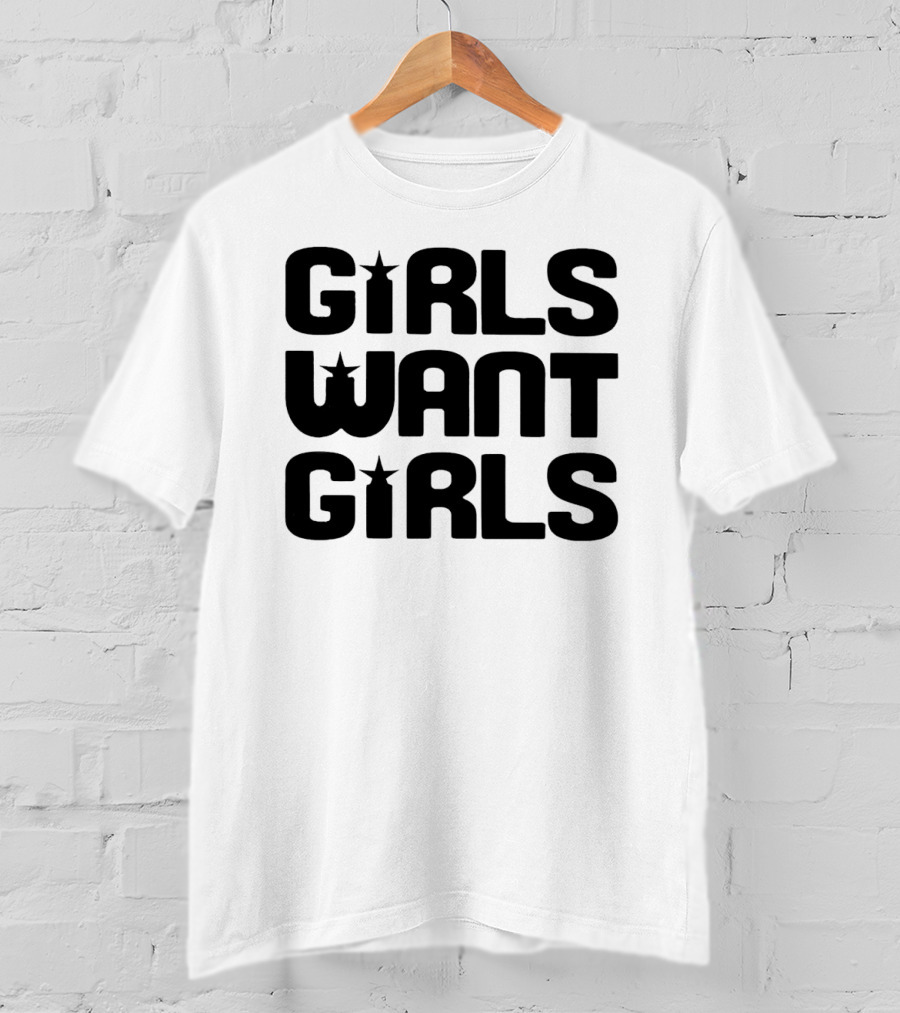 Sarah Lugor Girls Want Girls T-Shirt