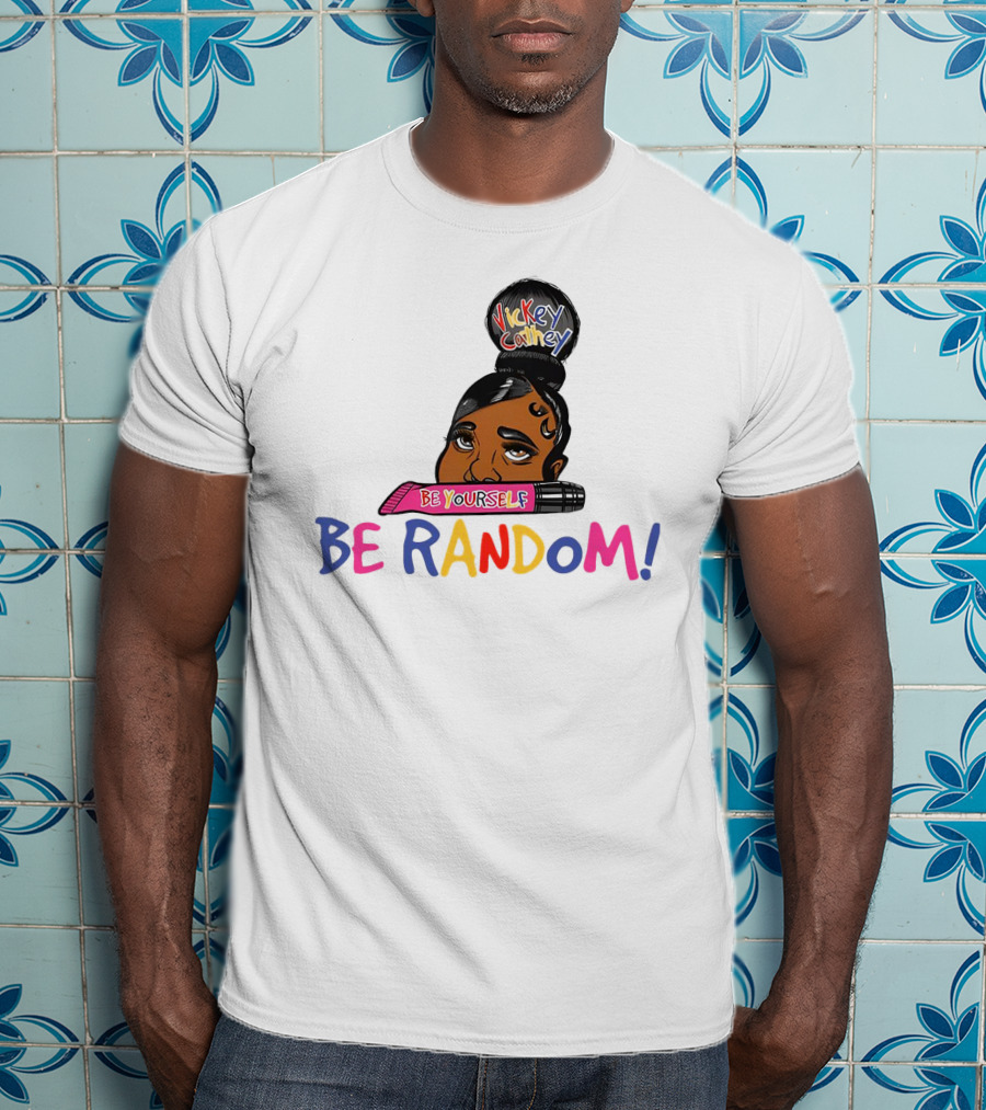 Vickey Cathey Be Yourself Be Random Colorful T-Shirt