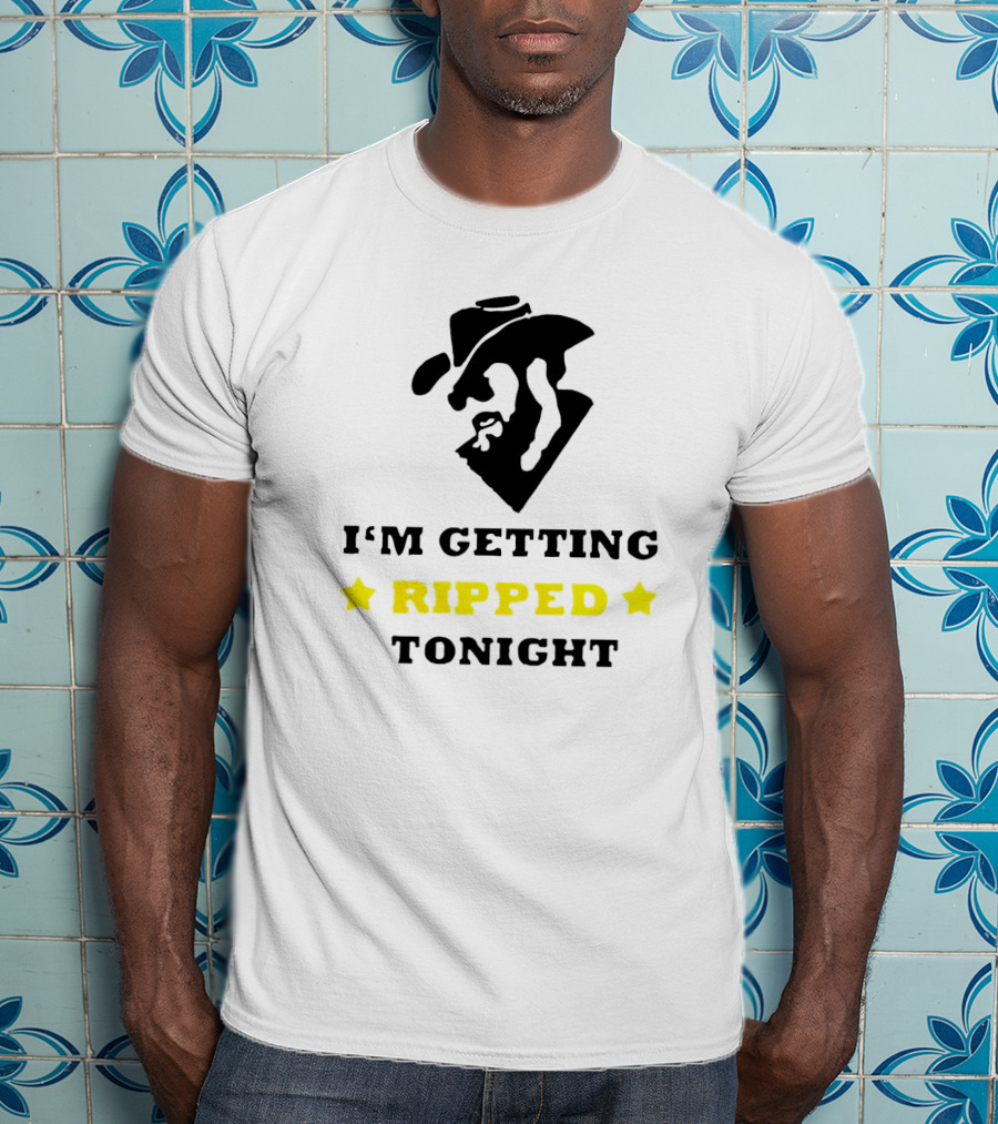 I'm Getting Ripped Tonight Cowboy T-Shirt