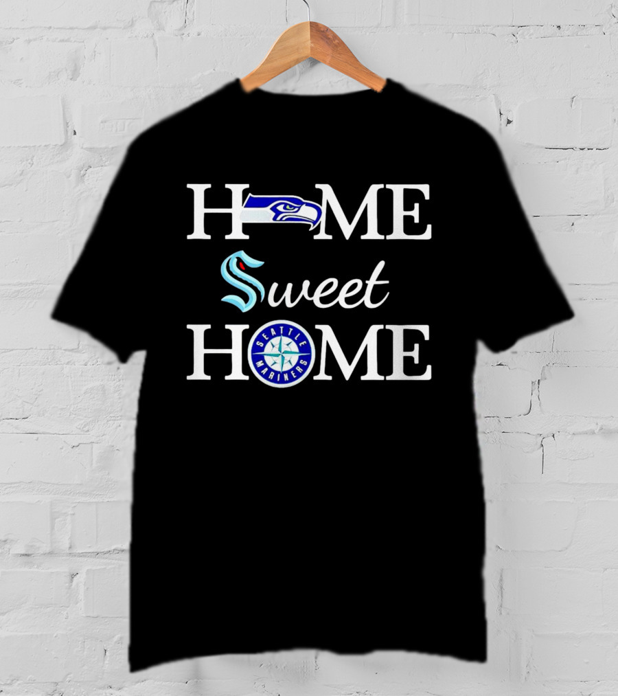 Home Sweet Home Seattle Seahawks Kraken Mariners T-Shirt