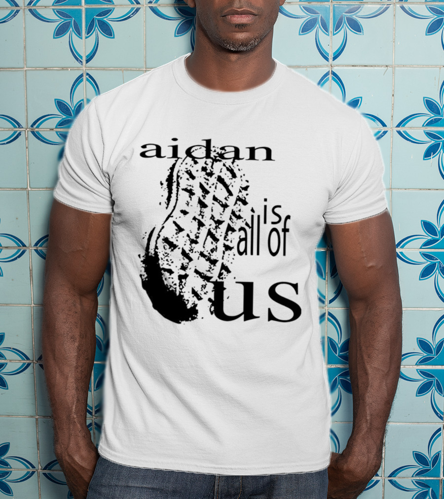Aidan Is All Of Us Bootprint T-Shirt
