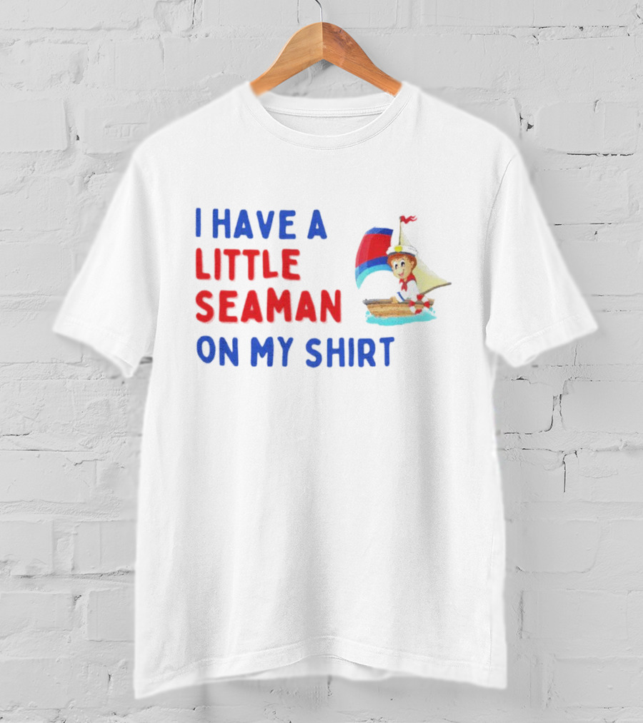 I Have A Little Seaman With A Sailor Mouse On My T-Shirt