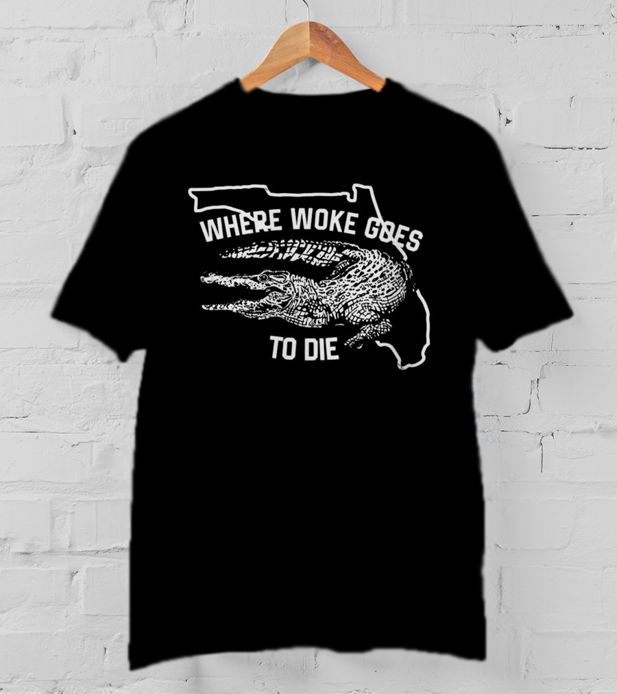 Ron Desantis Where Woke Goes To Die Florida Alligator T-Shirt