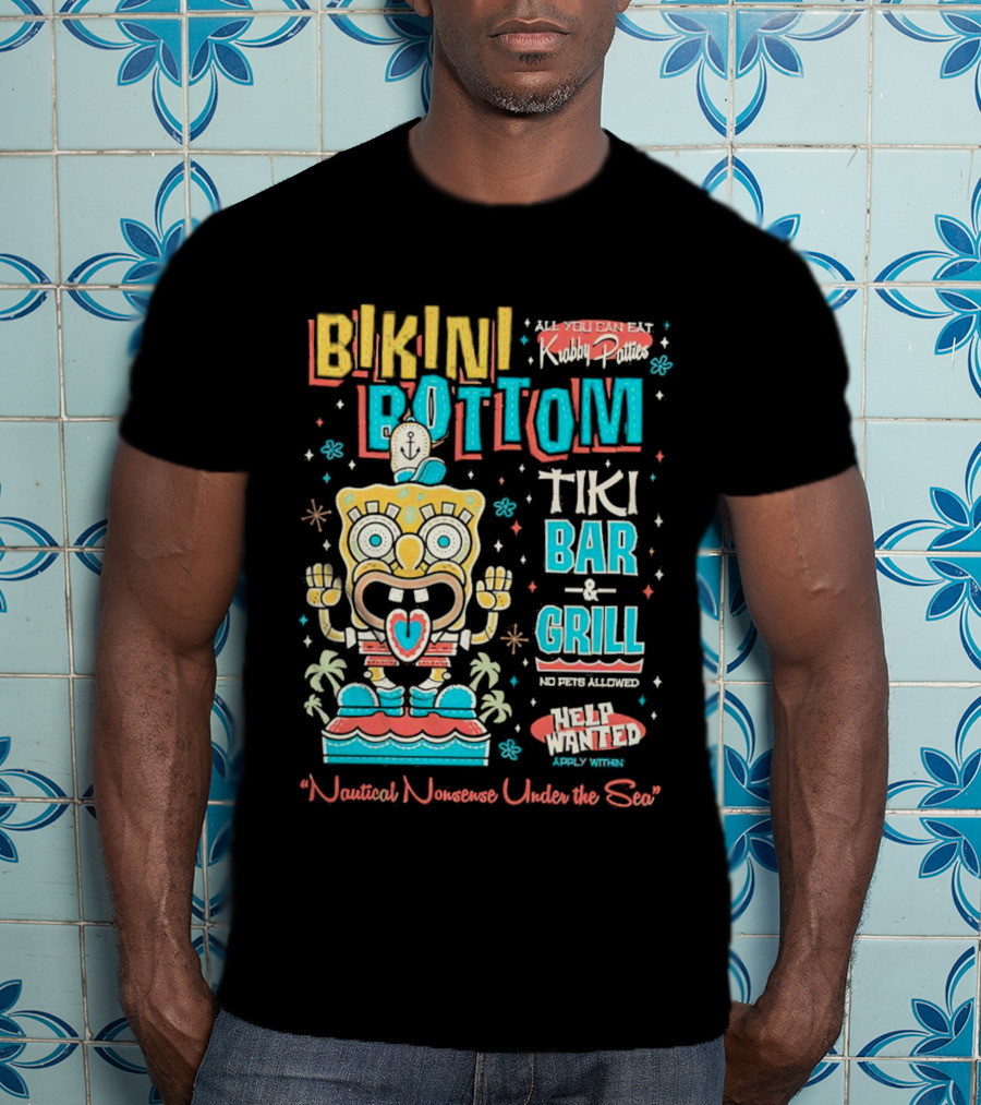 Bikini Bottom Tiki Bar And Grill Nautical Nonsense Under The Sea Help Wanted SpongeBob SquarePants Krabby Patties T-Shirt