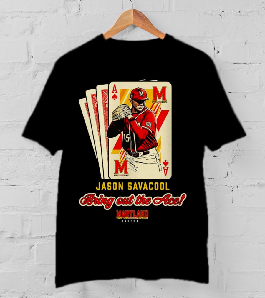 Jason Savacool Bring Out The Ace Maryland Baseball Player Card T-Shirt