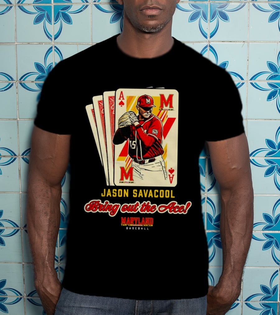 Jason Savacool Bring Out The Ace Maryland Baseball Player Card T-Shirt