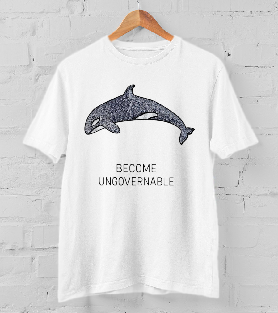 Become Ungovernable Orca T-Shirt