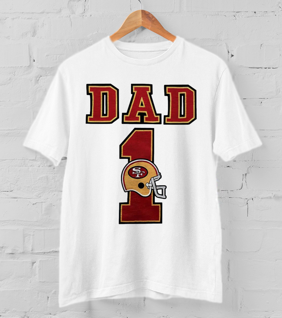 San Francisco 49ers Dad Number 1 Football Helmet T-Shirt