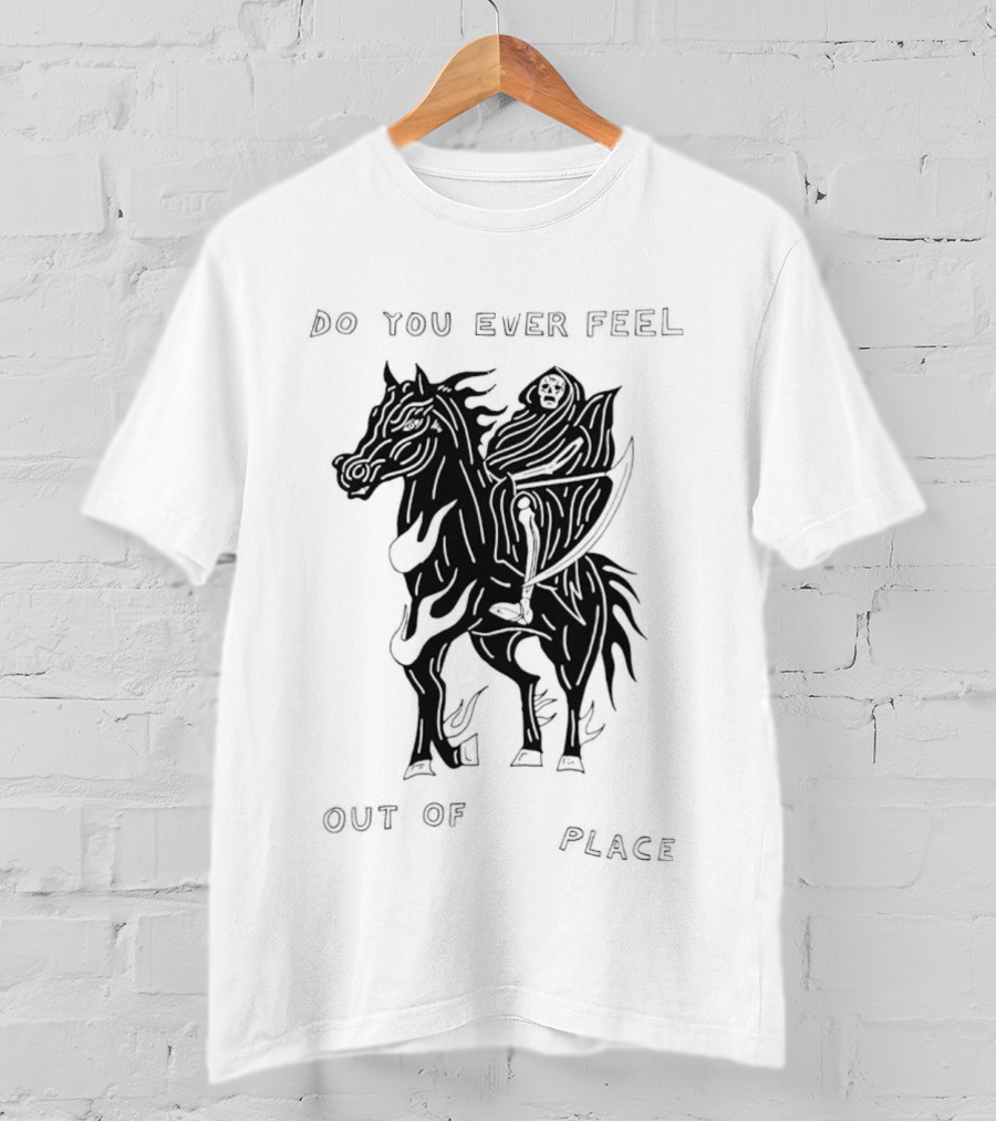 Do You Ever Feel Out Of Place Grim Reaper Riding Horse T-Shirt