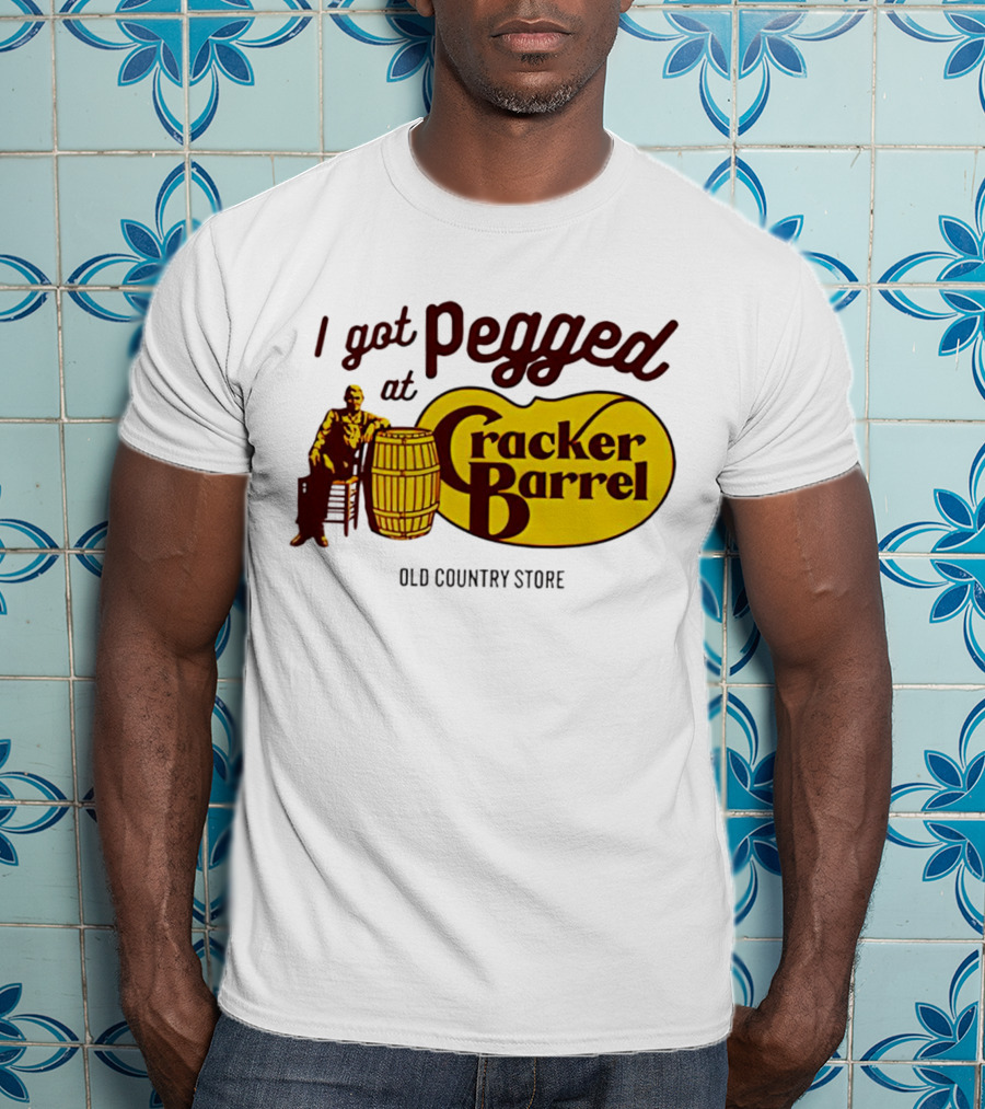 I Got Pegged At Cracker Barrel Old Country Store T-Shirt