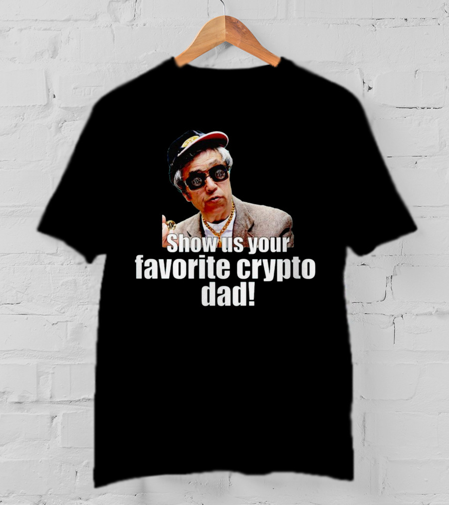 Show Us Your Favorite Crypto Dad Enthusiast With Sunglasses And Cap T-Shirt