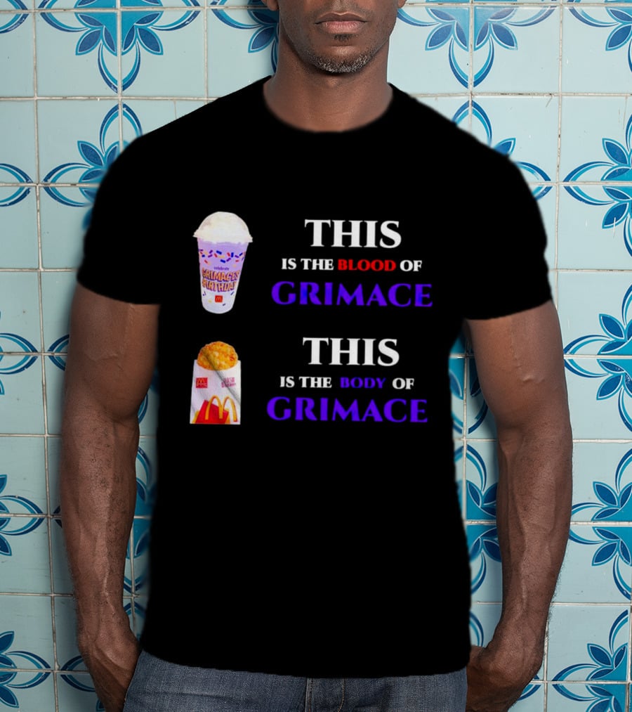 This Is The Blood Of Grimace Grimace's Birthday Shakes This Is The Body Of Grimace Mc Donald's Hash Browns T-Shirt