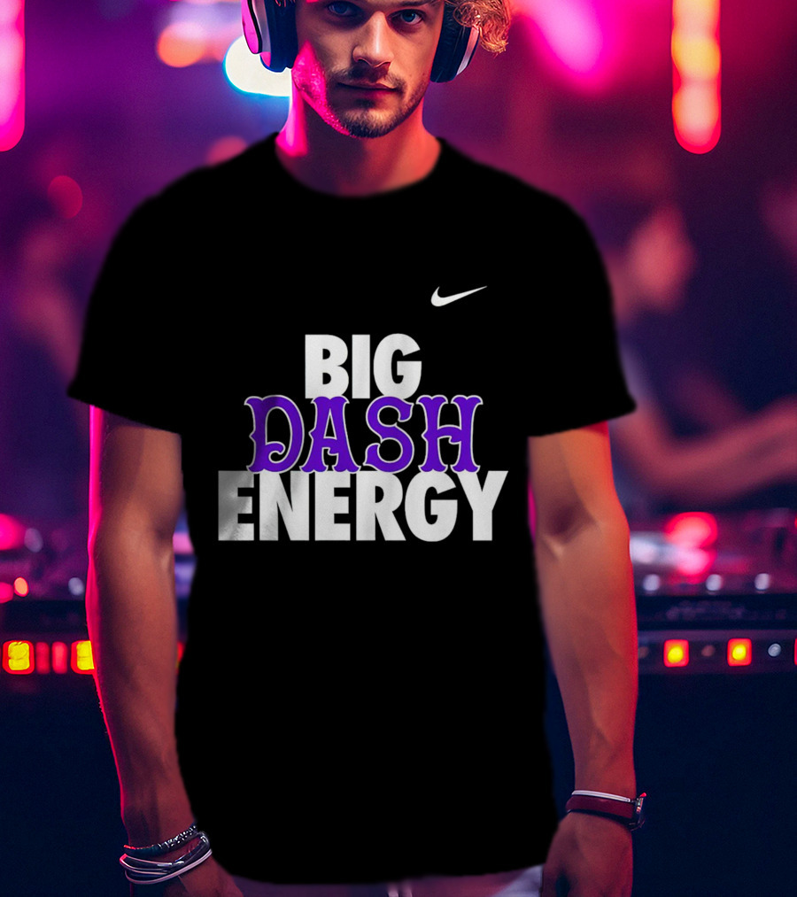 Big Dash Energy T-Shirt