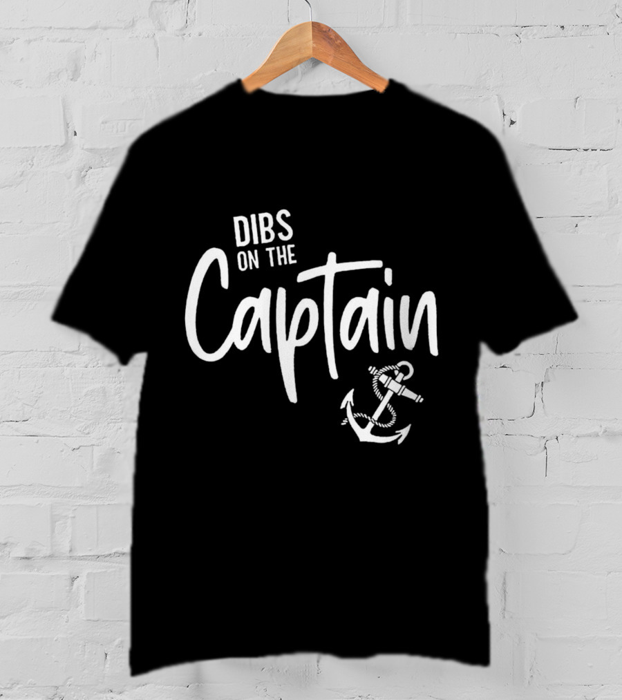Dibs On The Captain Anchor Nautical T-Shirt