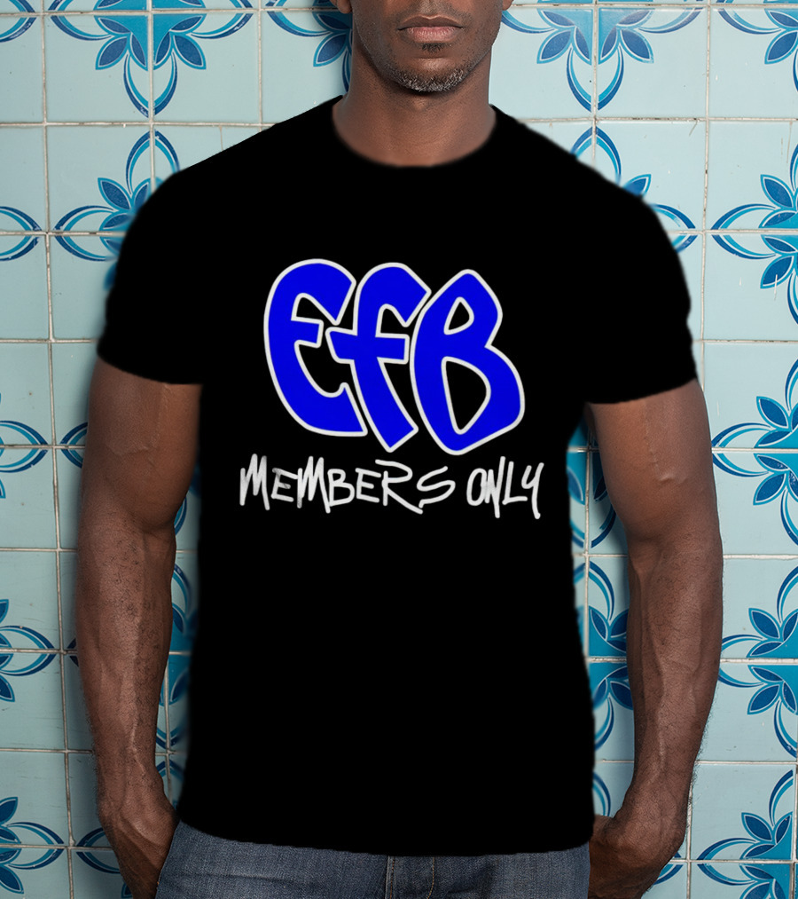 Efb Members Only T-Shirt