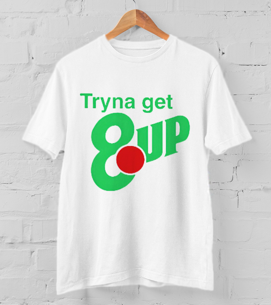 Tryna Get 8 Up Styled In 7UP Logo Font And Colors T-Shirt