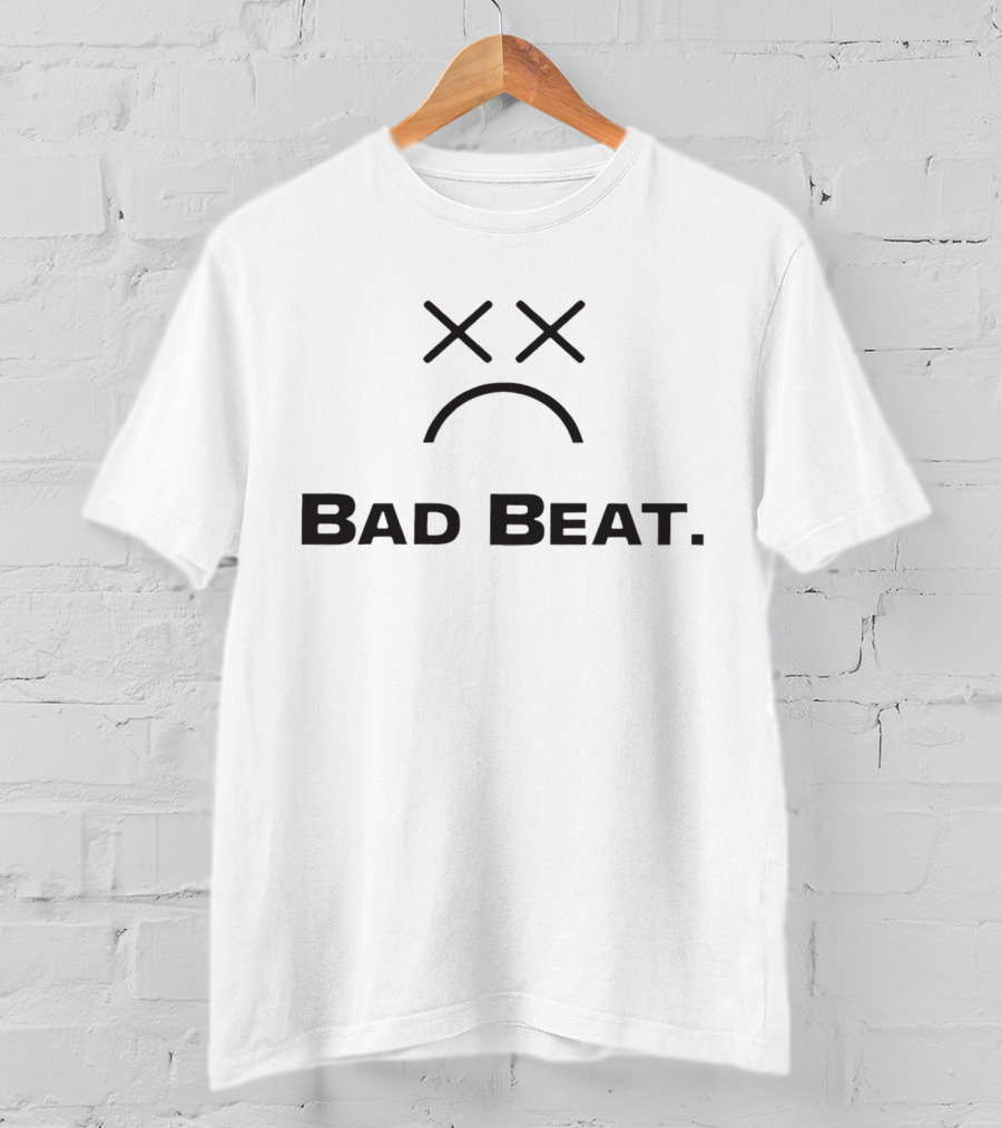 Bad Beat XX Eyes Sad Face T-Shirt