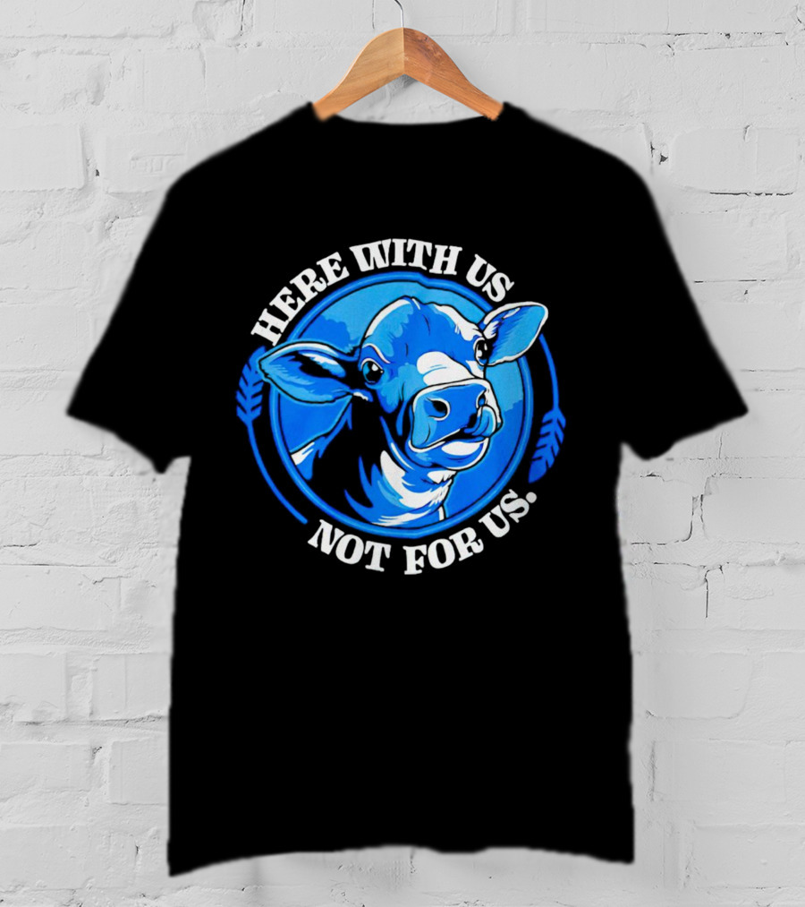 Here With Us Not For Us Blue Cow Circle T-Shirt
