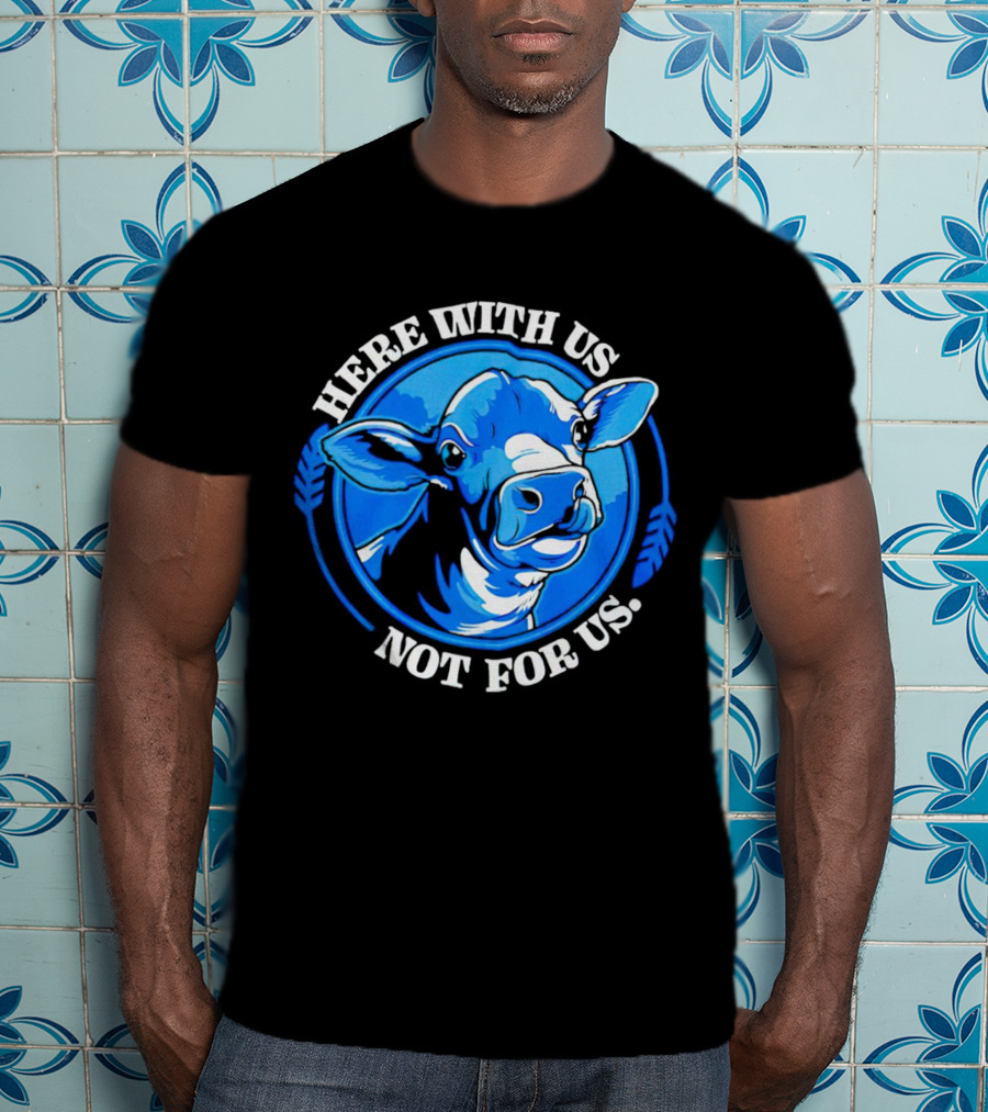 Here With Us Not For Us Blue Cow Circle T-Shirt
