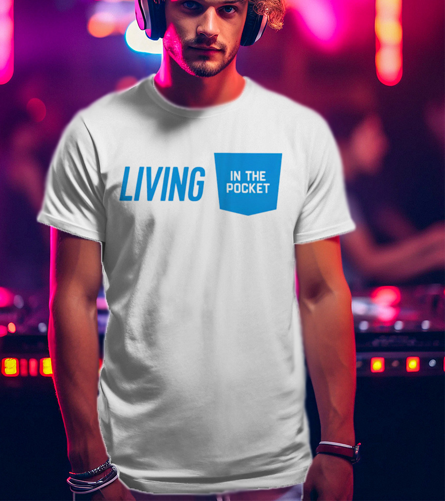 Living In The Pocket Blue Text Iconic Phrase T-Shirt