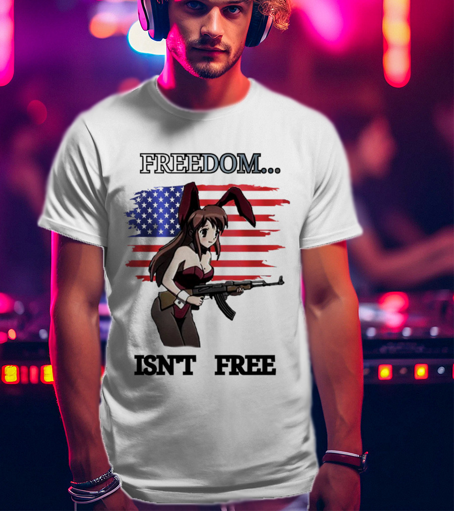 FREEDOM ISN'T FREE Bunny Girl With Gun And American Flag T-Shirt